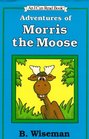 Adventures of Morris the Moose