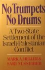 No Trumpets No Drums A TwoState Settlement of the IsraeliPalestinian Conflict