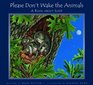 Please Don't Wake the Animals A Book About Sleep
