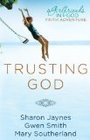 Trusting God A Girlfriends in God Faith Adventure