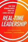 RealTime Leadership Find Your Winning Moves When the Stakes Are High