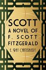 Scott A Novel of F Scott Fitzgerald