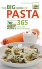The Big Book of Pasta 365 Quick and Versatile Recipes