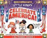 Celebrate America: Learning About the U.S.a Through Crafts  Activities (Williamson Little Hands Series)