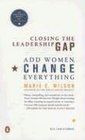 Closing the Leadership Gap Add Women Change Everything