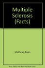 Multiple Sclerosis The Facts