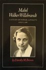 Mabel Walker Willebrandt Power Loyalty and the Law