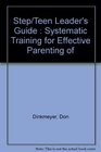 Step/Teen Leader's Guide Systematic Training for Effective Parenting of Teens