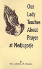 Our Lady Teaches About Prayer at Medjugorje