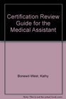 Certification Review Guide for the Medical Assistant