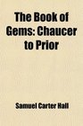The Book of Gems Chaucer to Prior