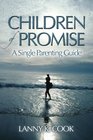 Children of Promise A Single Parenting Guide