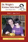 Dr. Wright's Kitchen Table Math: Book 1