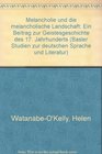 Melancholie und die melancholische Landschaft Ein Beitrag zur Geistesgeschichte des 17 Jahrhunderts