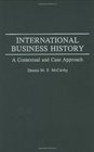 International Business History A Contextual and Case Approach