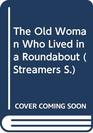The Old Woman Who Lived in a Roundabout