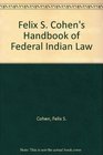 Felix S Cohen's Handbook of Federal Indian Law