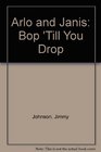 Arlo and Janis Bop 'Till You Drop
