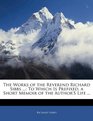 The Works of the Reverend Richard Sibbs  To Which Is Prefixed a Short Memoir of the Author's Life