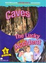 Macmillan Children's Readers Level 6 Caves/The Lucky Accident