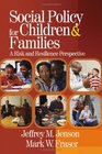 Social Policy for Children and Families: A Risk and Resilience Perspective