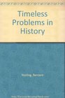 Timeless Problems in History