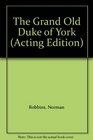 The Grand Old Duke of York A Pantomime