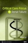 Critical Care Focus  Renal Failure