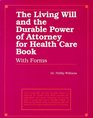 Living Will and the Durable Power of Attorney for Health Care Book With Forms