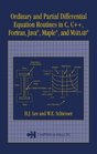 Ordinary and Partial Differential Equation Routines in C C Fortran Java Maple and MATLAB