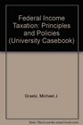 Federal Income Taxation Principles and Policies