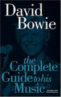 David Bowie The Complete Guide to His Music