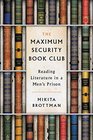 The Maximum Security Book Club Reading Literature in a Men's Prison