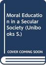 Moral Education in a Secular Society