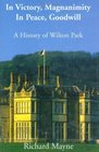 In Victory Magnanimity in Peace Goodwill A History of Wilton Park
