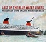Last of the Blue Water Liners Passenger Ships Sailing the Seven Seas