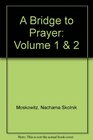 A Teachers Guide to A Bridge to Prayer The Jewish Worship Workbook Volumes One  Two