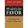 99 Keys Of Favor   Unlocking Your Divine Connection