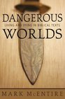 Dangerous Worlds Living And Dying In Biblical Texts