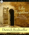 Life Together The Classic Exploration of Faith in Community