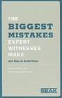 The Biggest Mistakes Expert Witnesses Make and How to Avoid Them