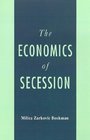 The Economics of Secession