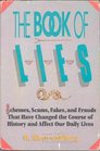 The Book of Lies Schemes Scams Fakes and Frauds That Have Changed the Course of History and Affect Our Daily Lives