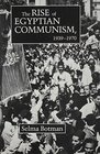 The Rise of Egyptian Communism 19391970