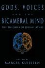 Gods Voices and the Bicameral Mind The Theories of Julian Jaynes