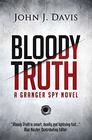 Bloody Truth A Granger Spy Novel