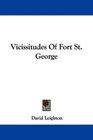 Vicissitudes Of Fort St George