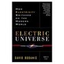 Electric Universe How Electricity Switched on the Modern World