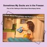 Sometimes My Socks are in the Freezer A Book About Narcolepsy and Automatic Behavior