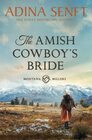 The Amish Cowboy's Bride: Montana Millers 3 (Amish Cowboys of Montana)